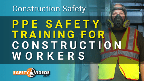 PPE Safety Training for Construction Workers