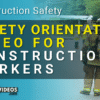 Safety Orientation Video for Construction Workers