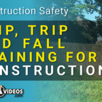 Construction Slips Trips and Falls Training - [Complete Video Kit]