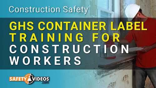 GHS Container Label Training for Construction Workers