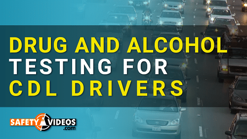 Drug and Alcohol Testing for CDL Drivers