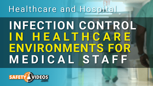 Banner for 'Infection Control in Healthcare Environments for Medical Staff', depicting a blurred background with a healthcare worker in scrubs walking down a corridor. The text is overlaid on a yellow translucent strip with the website 'SAFETYVIDEOS.com' at the bottom.